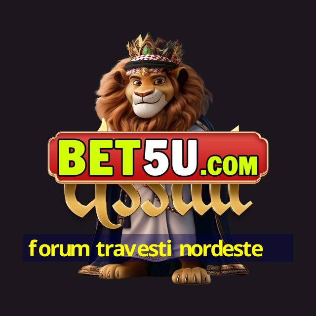 forum travesti nordeste